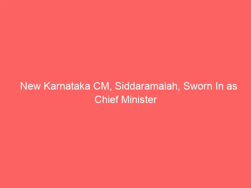 Siddaramaiah sworn-in as Karnataka’s new chief minister