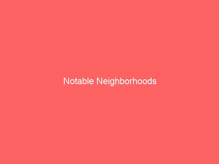 Notable Neighborhoods