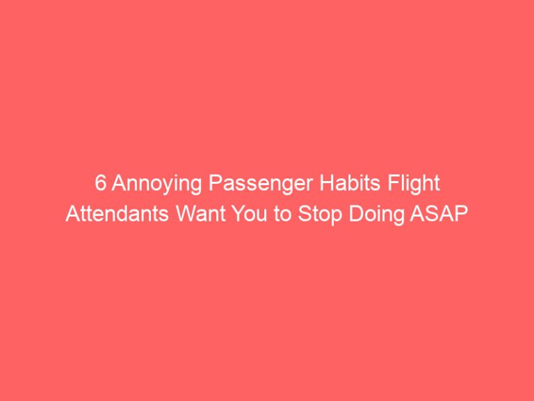 The 6 annoying habits that flight attendants would like you to stop immediately