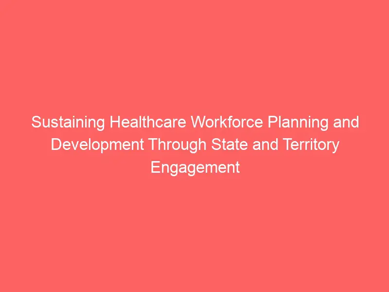 Engaging States and Territories in Healthcare Workforce Planning and Development