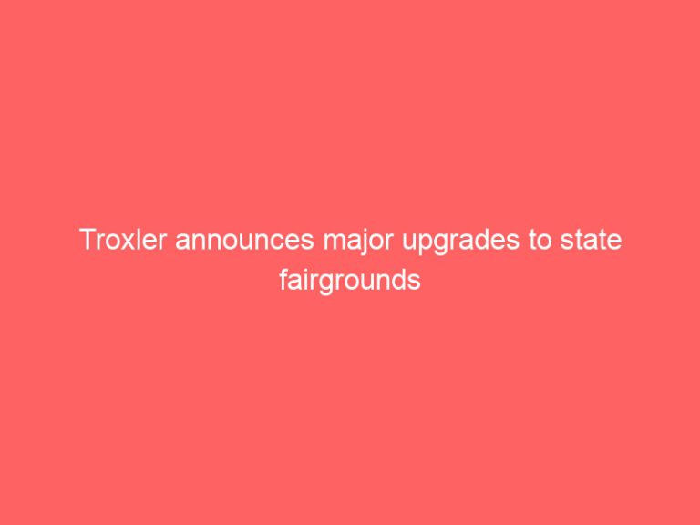 Troxler announces major upgrades at the State Fairgrounds