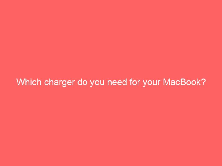 What charger is best for your MacBook?