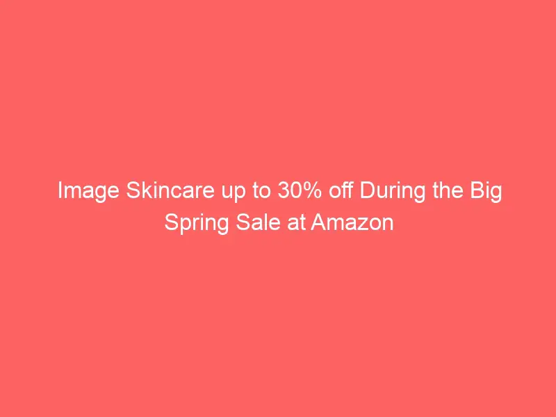 Amazon is offering Image Skincare for up to 30% off during the Big Spring Sale.