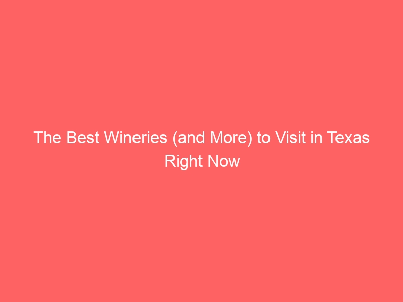 There are many wineries to visit in Texas.