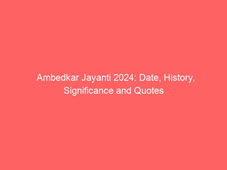 Ambedkar Jayanti 2020: Dates, Meaning, History and Quotes