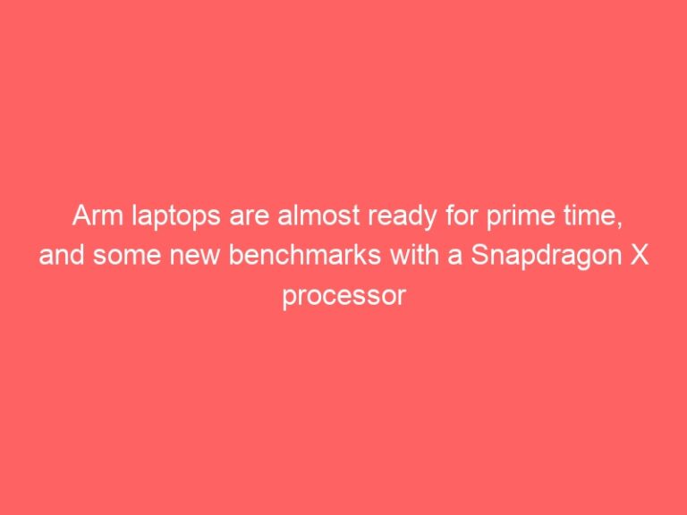 The first Arm laptops will be available soon, and new benchmarks using a Snapdragon processor with have Intel, AMD, and even Apple concerned.