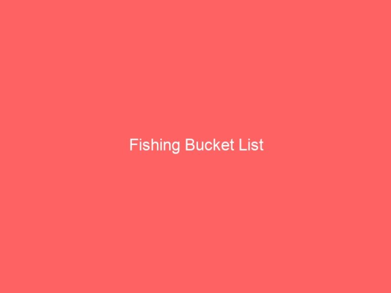 Fishing Bucket List