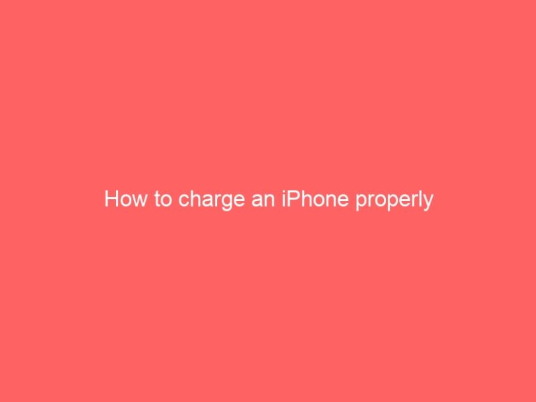 How to charge your iPhone properly
