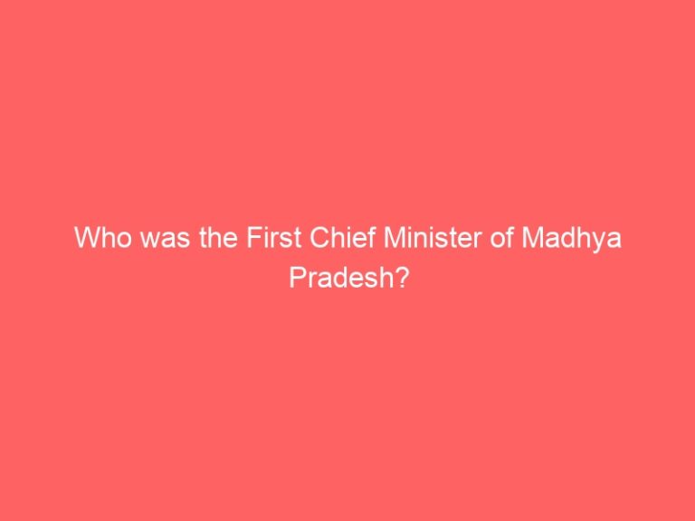 Who was the first chief minister of Madhya Pradesh?