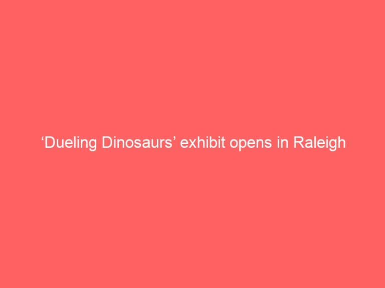 ‘Dueling Dinosaurs’ exhibit opens in Raleigh